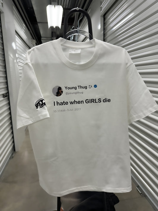 “I hate when GIRLS die” Young Thug T-Shirt